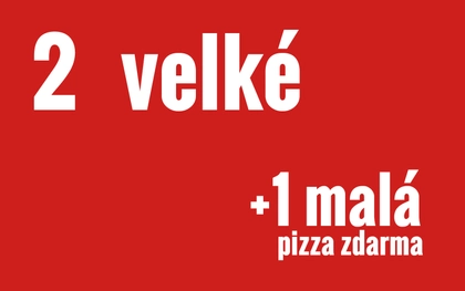 2 velké + 1 malá pizza zdarma